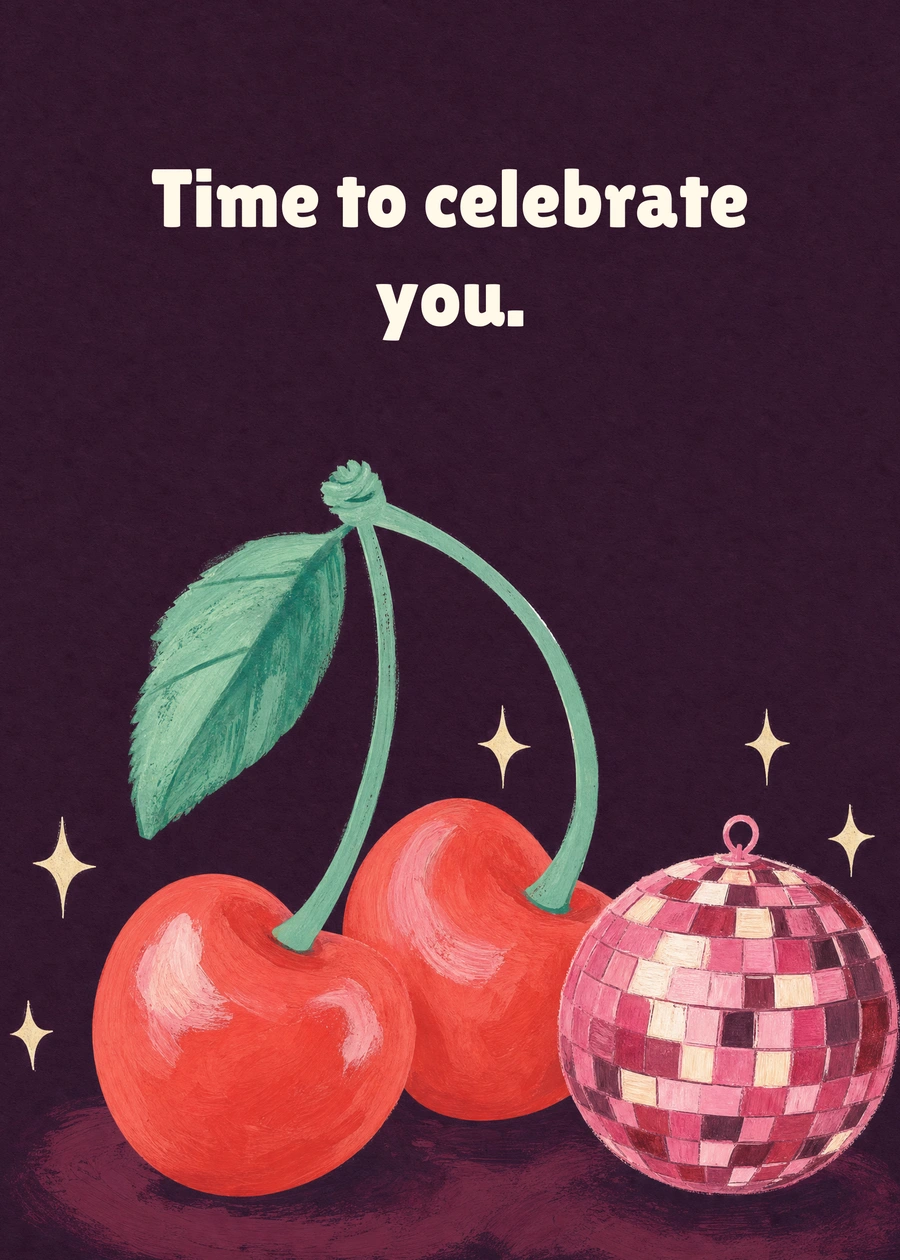 Disco Cherries greeting card artwork: Time to celebrate you.