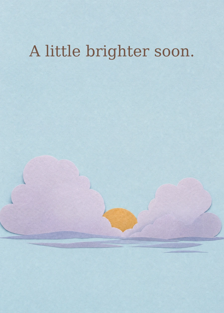 Personalized After the Clouds Greeting Card front with example wording: A little brighter soon.